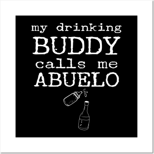 My Drinking Buddy Calls Me Abuelo Funny Whiskey Beer Wine Lover Abuelito Gift Posters and Art